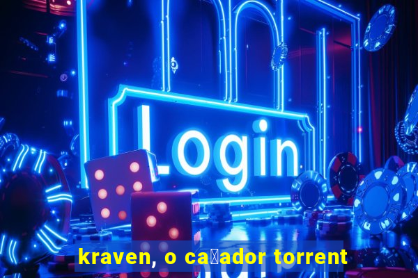 kraven, o ca莽ador torrent